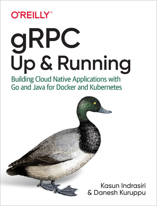 Book cover of gRPC: Building Cloud Native Applications with Go and Java for Docker and Kubernetes