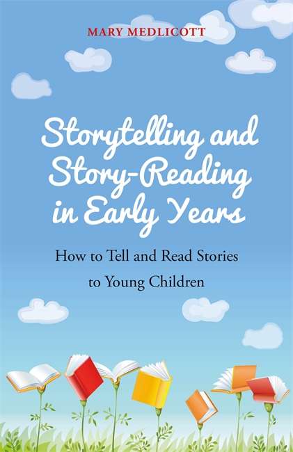Book cover of Storytelling and Story-Reading in Early Years: How to Tell and Read Stories to Young Children