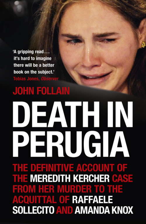 Book cover of Death in Perugia: The Definitive Account of the Meredith Kercher Case from Her Murder to the Acquittal of Raffaele Sollecito and Amanda Knox