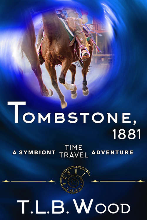 Book cover of Tombstone, 1881 (The Symbiont Time Travel Adventures Series, Book 2)