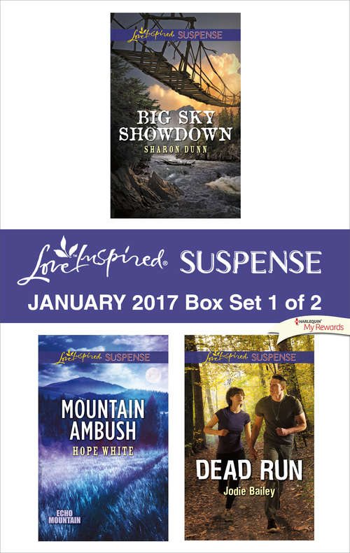 Harlequin Love Inspired Suspense January 2017 - Box Set 1 of 2: Big Sky Showdown\Mountain Ambush\Dead Run