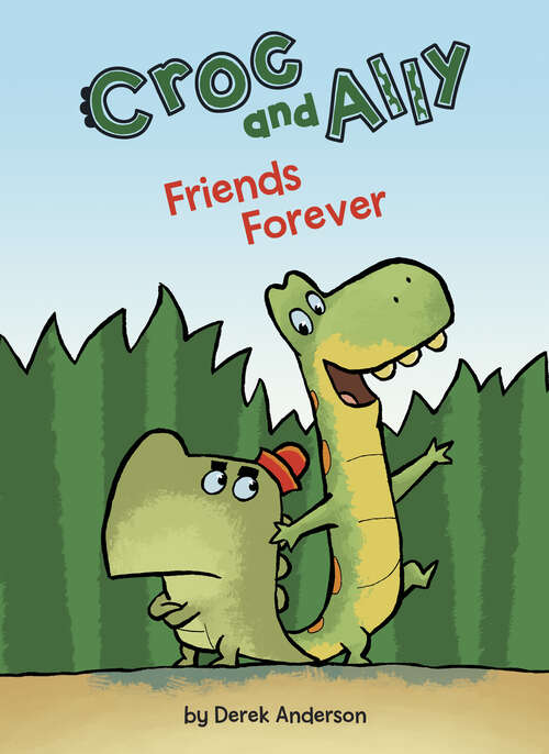 Book cover of Friends Forever (Croc and Ally)