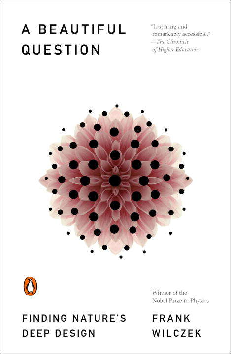 Book cover of A Beautiful Question: Finding Nature's Deep Design
