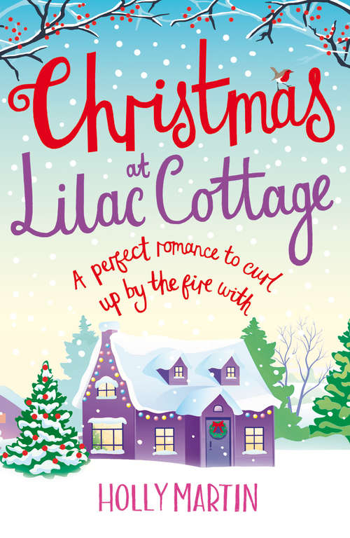 Christmas at Lilac Cottage: A perfect romance to curl up by the fire with (White Cliff Bay #1)