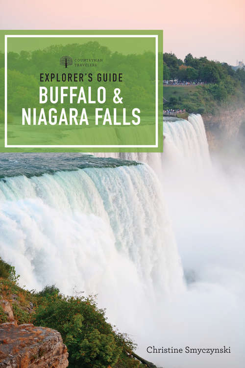 Book cover of Explorer's Guide Buffalo & Niagara Falls (Explorer's Complete #0)