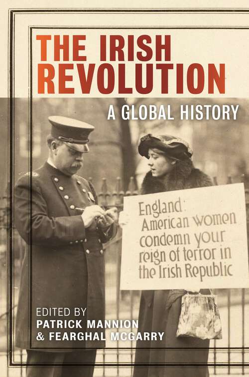 Book cover of The Irish Revolution: A Global History (The Glucksman Irish Diaspora Series #3)