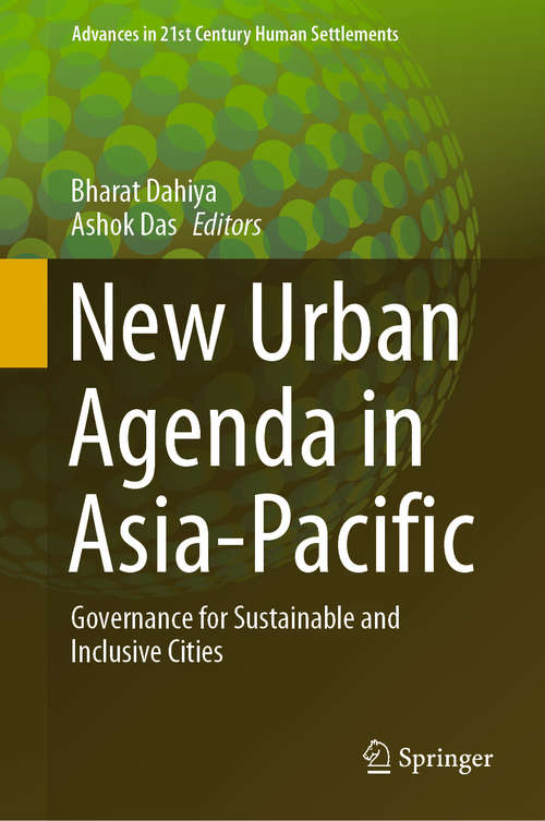 Book cover of New Urban Agenda in Asia-Pacific: Governance for Sustainable and Inclusive Cities (1st ed. 2020) (Advances in 21st Century Human Settlements)