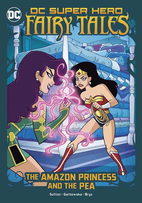 The Amazon Princess and the Pea (Dc Super Hero Fairy Tales Ser.)