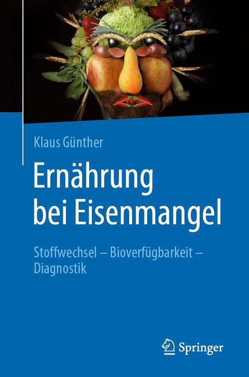 Book cover of Ernährung bei Eisenmangel: Stoffwechsel - Bioverfügbarkeit - Diagnostik (1. Aufl. 2021)
