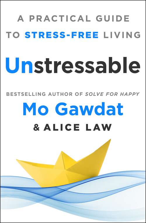 Book cover of Unstressable: A Practical Guide to Stress-Free Living