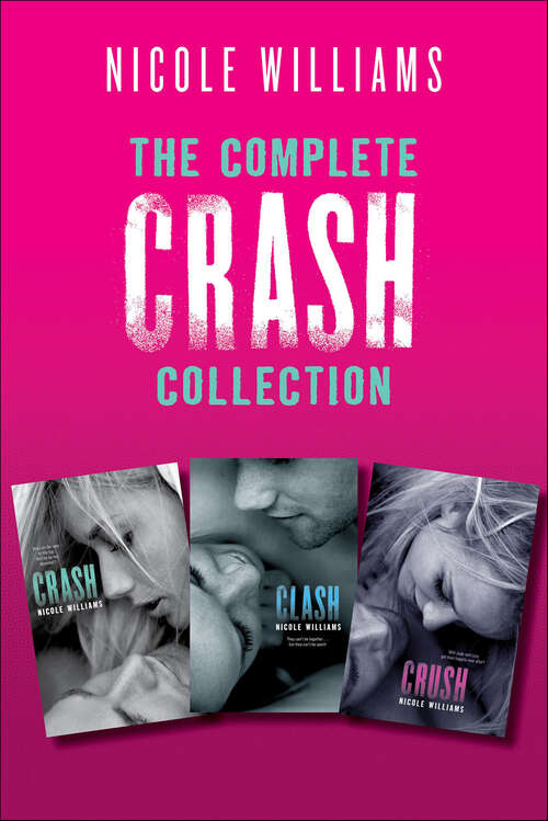 Book cover of The Complete Crash Collection: Crash, Clash, Crush (Crash Ser.)