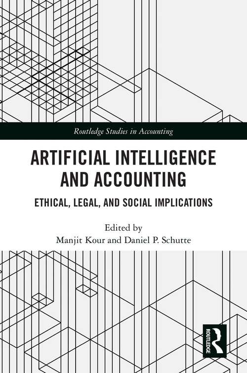 Book cover of Artificial Intelligence and Accounting: Ethical, Legal, and Social Implications (1) (Routledge Studies in Accounting)