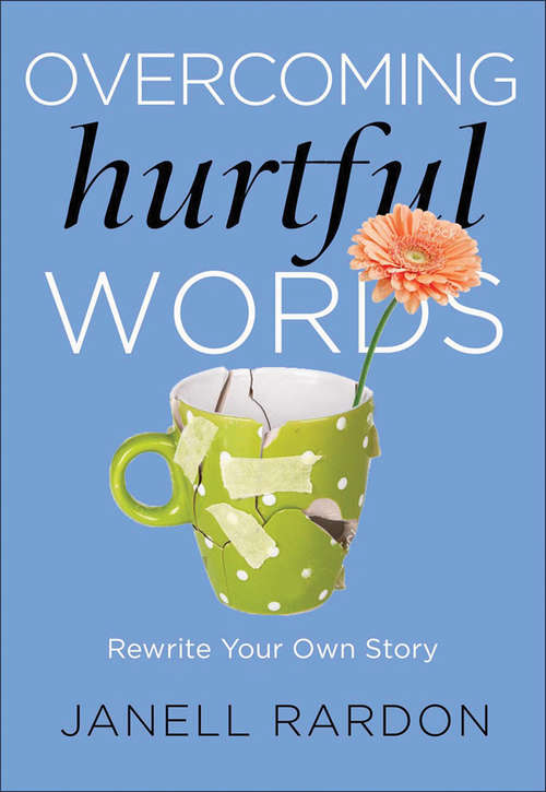 Book cover of Overcoming Hurtful Words: Rewrite Your Own Story