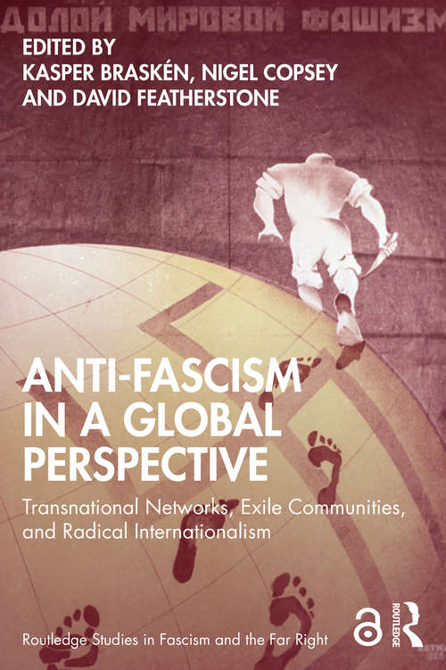 Book cover of Anti-Fascism in a Global Perspective: Transnational Networks, Exile Communities, and Radical Internationalism (Routledge Studies in Fascism and the Far Right)