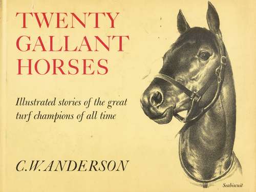 Book cover of Twenty Gallant Horses: Illustrated Stories of the Great Turf  Champions of All Time