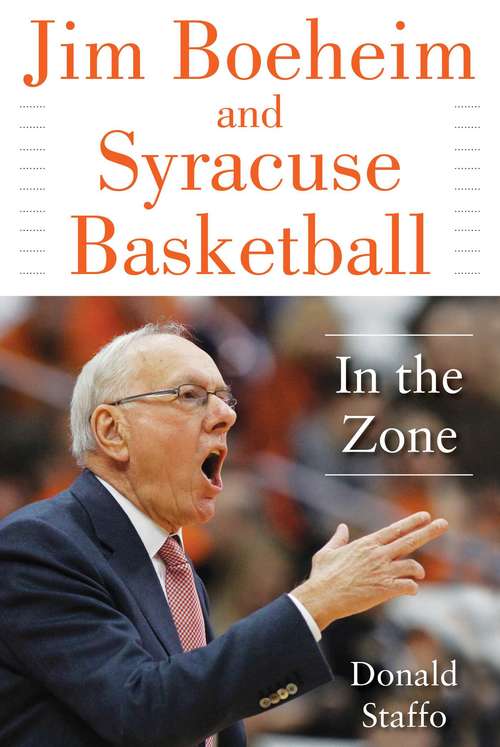 Book cover of Jim Boeheim and Syracuse Basketball: In the Zone