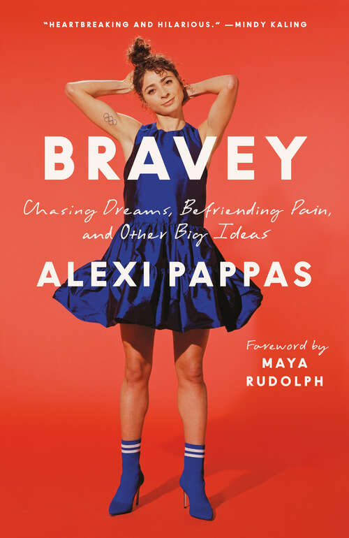 Book cover of Bravey: Chasing Dreams, Befriending Pain, and Other Big Ideas