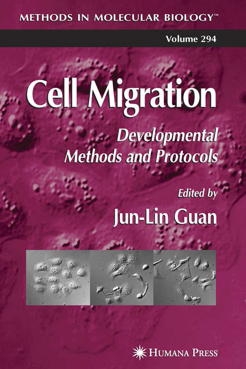 Cell Migration: Developmental Methods and Protocols (Methods in Molecular Biology #294)