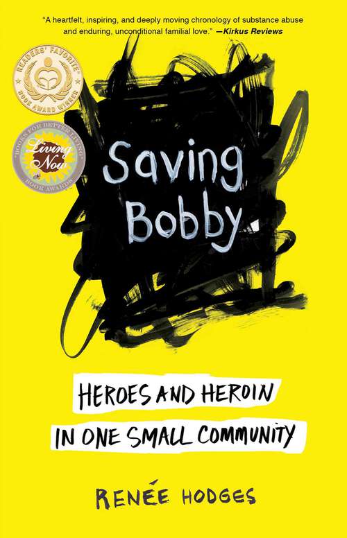 Book cover of Saving Bobby: Heroes and Heroin in One Small Community
