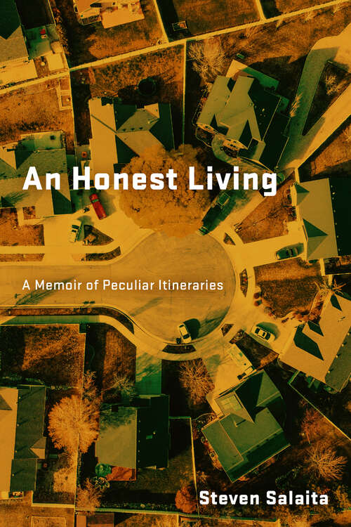 Book cover of An Honest Living: A Memoir of Peculiar Itineraries