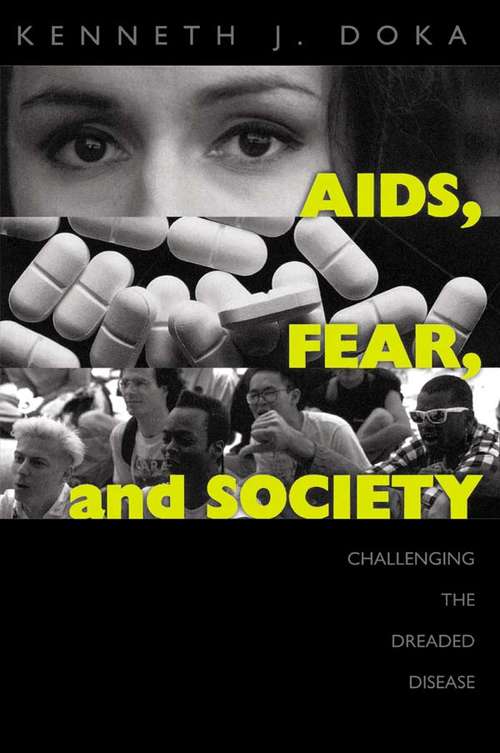 AIDS, Fear and Society: Challenging the Dreaded Disease (Death Education, Aging and Health Care)