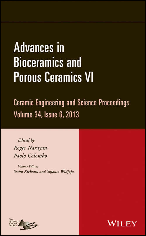 Advances in Bioceramics and Porous Ceramics VI