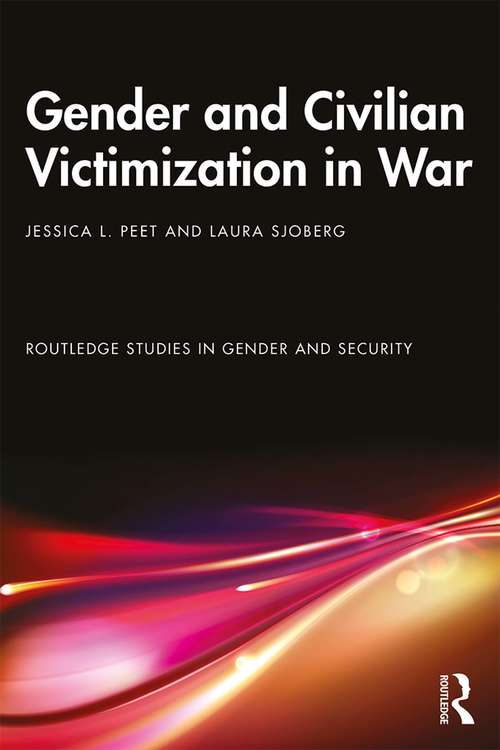 Book cover of Gender and Civilian Victimization in War (Routledge Studies in Gender and Security)