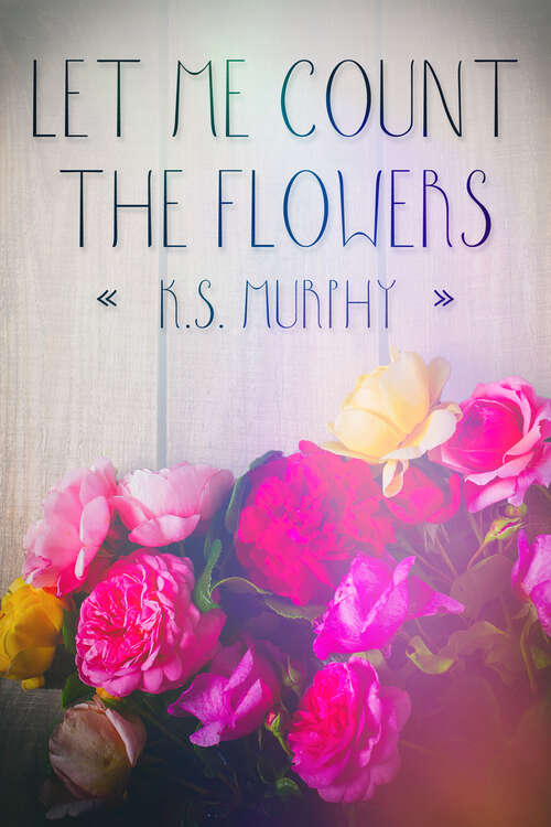 Book cover of Let Me Count the Flowers