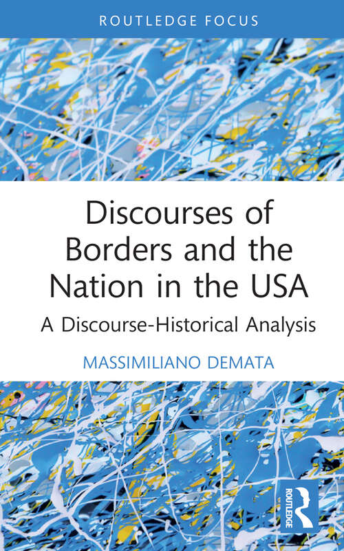 Book cover of Discourses of Borders and the Nation in the USA: A Discourse-Historical Analysis (Routledge Focus on Applied Linguistics)