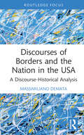 Discourses of Borders and the Nation in the USA: A Discourse-Historical Analysis (Routledge Focus on Applied Linguistics)