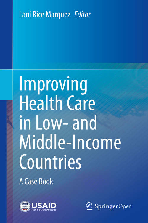 Book cover of Improving Health Care in Low- and Middle-Income Countries: A Case Book (1st ed. 2020)