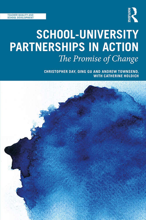 School-University Partnerships in Action: The Promise of Change (Teacher Quality and School Development)