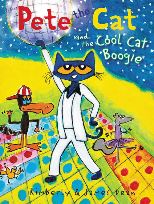 Book cover of Pete the Cat and the Cool Cat Boogie (Pete the Cat)