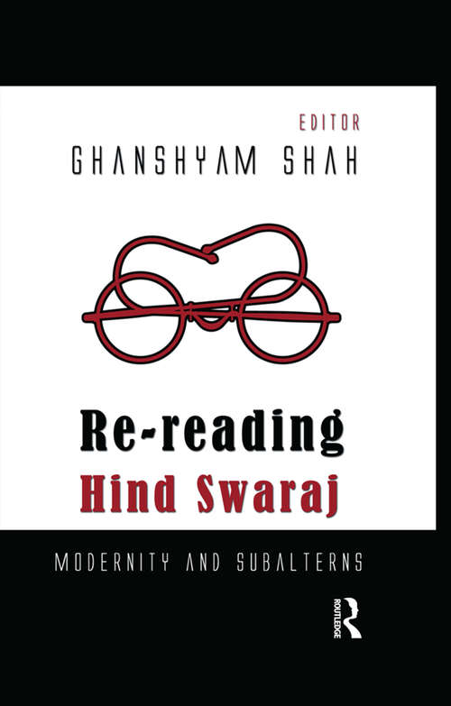 Re-reading Hind Swaraj: Modernity and Subalterns