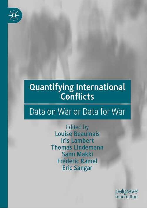 Book cover of Quantifying International Conflicts: Data on War or Data for War