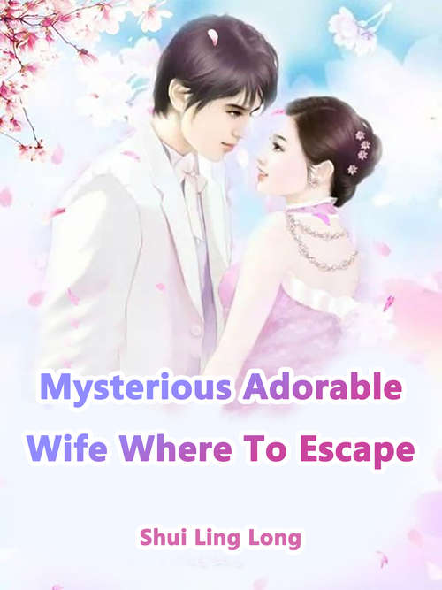 Mysterious Adorable Wife, Where To Escape