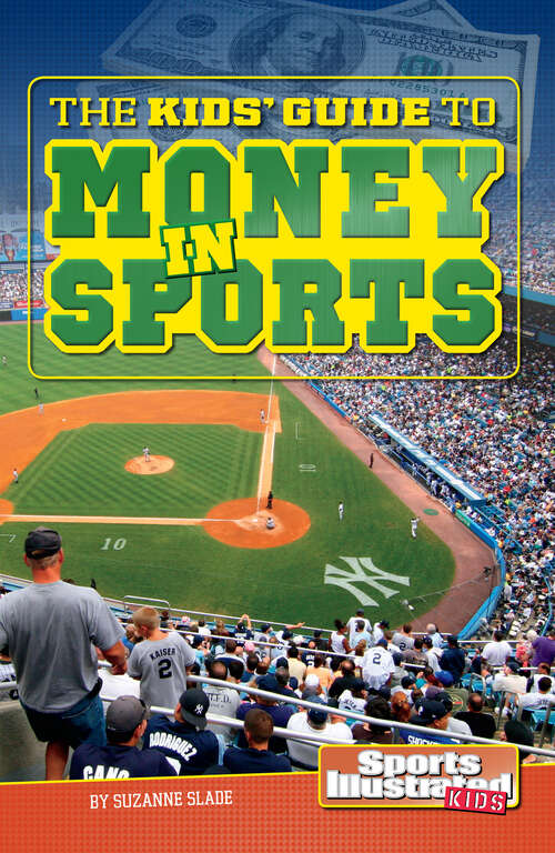 Book cover of The Kids' Guide to Money in Sports (Si Kids Guide Bks.)