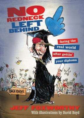 Book cover of No Redneck Left Behind: Facing the Real World After Gettin' Your Diploma