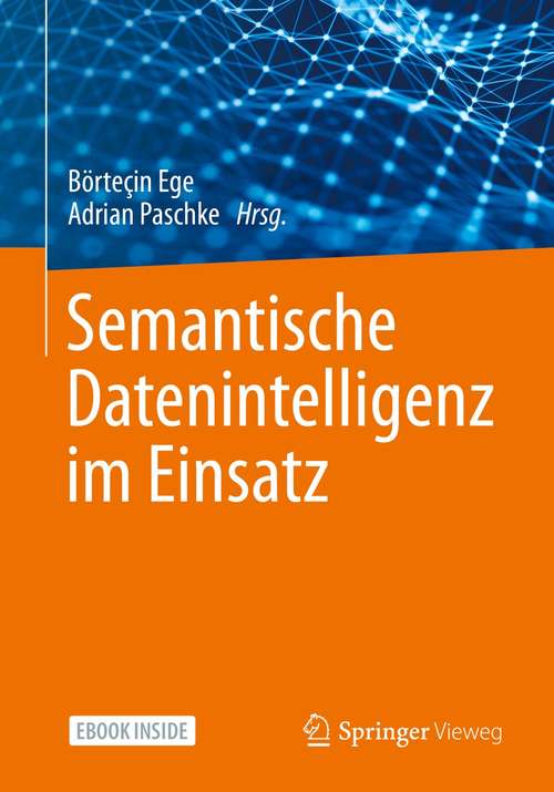 Book cover of Semantische Datenintelligenz im Einsatz (1. Aufl. 2021)