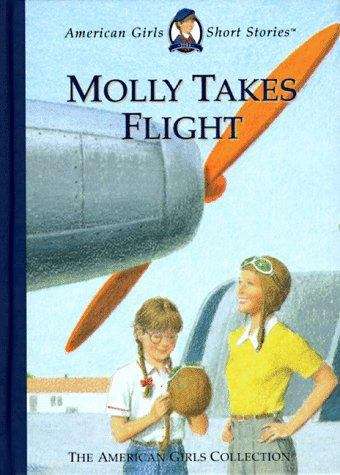 Book cover of Molly Takes Flight (American Girls Short Stories #6)