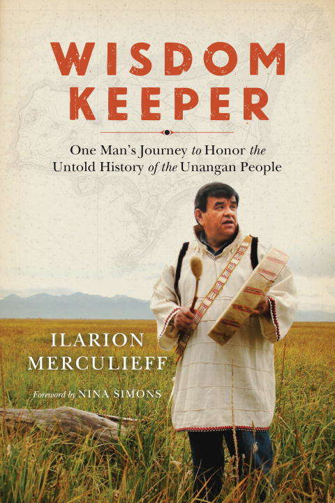 Book cover of Wisdom Keeper: One Man's Journey to Honor the Untold History of the Unangan People