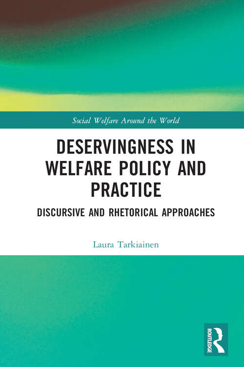 Book cover of Deservingness in Welfare Policy and Practice: Discursive and Rhetorical Approaches (Social Welfare Around the World)