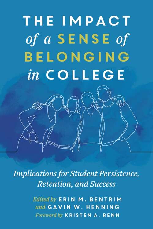 Book cover of The Impact of a Sense of Belonging In College: Implications for Student Persistence, Retention, and Success
