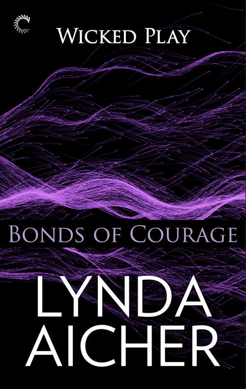 Book cover of Bonds of Courage: Book Six of Wicked Play