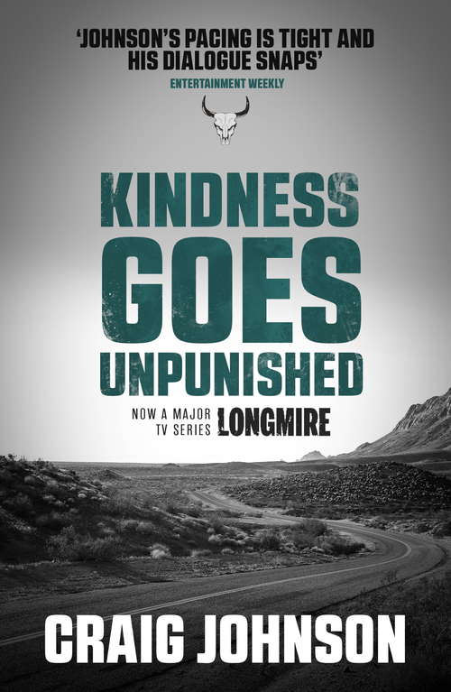 Book cover of Kindness Goes Unpunished: The exciting third book in the best-selling, award-winning series - now a hit Netflix show! (A Walt Longmire Mystery #3)