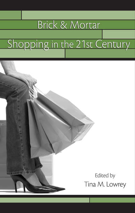 Book cover of Brick & Mortar Shopping in the 21st Century
