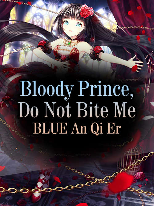 Book cover of Bloody Prince, Do Not Bite Me: Volume 1 (Volume 1 #1)