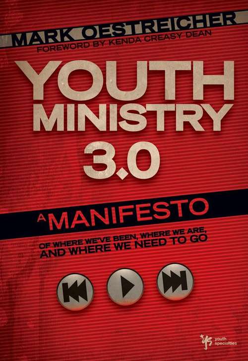 Book cover of Youth Ministry 3.0: A Manifesto of Where We’ve Been, Where We Are and Where We Need to Go