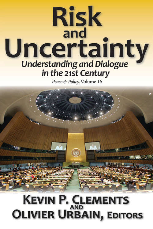 Book cover of Risk and Uncertainty: Understanding and Dialogue in the 21st Century (Peace And Policy Ser.: Vol. 16)