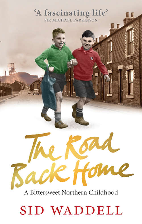 Book cover of The Road Back Home: A Northern Childhood